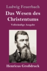 Das Wesen des Christentums (Grossdruck) : Vollstandige Ausgabe - Book