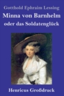 Minna von Barnhelm, oder das Soldatengluck (Grossdruck) : Ein Lustspiel in funf Aufzugen - Book