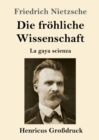 Die froehliche Wissenschaft (Grossdruck) : La gaya scienza - Book
