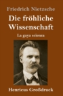 Die froehliche Wissenschaft (Grossdruck) : La gaya scienza - Book