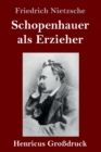 Schopenhauer als Erzieher (Großdruck) - Book