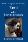Emil oder UEber die Erziehung (Grossdruck) - Book