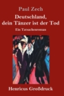 Deutschland, dein Tanzer ist der Tod (Grossdruck) : Ein Tatsachenroman - Book