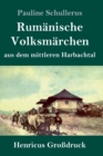 Rumanische Volksmarchen aus dem mittleren Harbachtal (Grossdruck) - Book