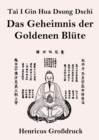 Tai I Gin Hua Dsung Dschi (Grossdruck) : Das Geheimnis der Goldenen Blute - Book