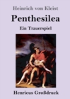 Penthesilea (Grossdruck) : Ein Trauerspiel - Book