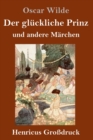Der gluckliche Prinz und andere Marchen (Großdruck) - Book