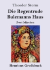 Die Regentrude / Bulemanns Haus (Grossdruck) : Zwei Marchen - Book