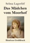 Das Madchen vom Moorhof (Grossdruck) - Book