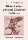 Klein Zaches genannt Zinnober (Grossdruck) : Ein Marchen - Book