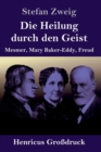 Die Heilung durch den Geist (Grossdruck) : Mesmer, Mary Baker-Eddy, Freud - Book