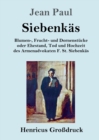 Siebenkas (Grossdruck) : Blumen-, Frucht- und Dornenstucke oder Ehestand, Tod und Hochzeit des Armenadvokaten F. St. Siebenkas - Book