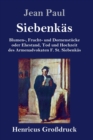 Siebenkas (Großdruck) : Blumen-, Frucht- und Dornenstucke oder Ehestand, Tod und Hochzeit des Armenadvokaten F. St. Siebenkas - Book