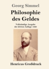 Philosophie des Geldes (Grossdruck) : Vollstandige Ausgabe der dritten Auflage 1920 - Book