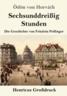 Sechsunddreissig Stunden (Grossdruck) : Die Geschichte von Fraulein Pollinger - Book