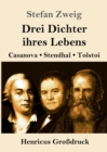 Drei Dichter ihres Lebens (Grossdruck) : Casanova, Stendhal, Tolstoi - Book