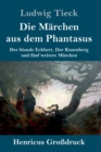 Die Marchen aus dem Phantasus (Grossdruck) : Der blonde Eckbert, Der Runenberg und funf weitere Marchen - Book