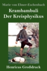 Krambambuli / Der Kreisphysikus (Großdruck) : Zwei Erzahlungen - Book