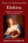 Elektra (Grossdruck) : Tragoedie in einem Aufzug frei nach Sophokles - Book