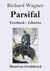 Parsifal (Grossdruck) : Textbuch - Libretto - Book