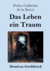 Das Leben ein Traum (Grossdruck) : (La vida es sueno) - Book