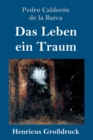 Das Leben ein Traum (Großdruck) : (La vida es sueno) - Book
