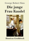 Die junge Frau Kaudel (Grossdruck) : Roman - Book