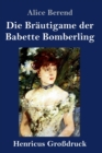 Die Brautigame der Babette Bomberling (Großdruck) : Roman - Book