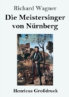 Die Meistersinger von Nurnberg (Grossdruck) : Textbuch - Libretto - Book