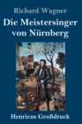 Die Meistersinger von Nurnberg (Großdruck) : Textbuch - Libretto - Book
