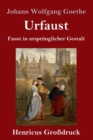 Urfaust (Grossdruck) : Faust in ursprunglicher Gestalt - Book