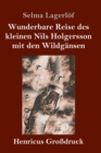 Wunderbare Reise des kleinen Nils Holgersson mit den Wildgansen (Grossdruck) - Book