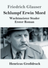 Schlumpf Erwin Mord (Grossdruck) : Wachtmeister Studer Erster Roman - Book