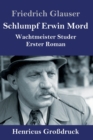 Schlumpf Erwin Mord (Grossdruck) : Wachtmeister Studer Erster Roman - Book