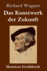 Das Kunstwerk der Zukunft (Grossdruck) - Book