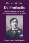 De Profundis (Grossdruck) : Aufzeichnungen und Briefe aus dem Zuchthaus in Reading - Book