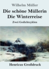Die schoene Mullerin / Die Winterreise (Grossdruck) : Zwei Gedichtzyklen - Book