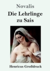 Die Lehrlinge zu Sais (Grossdruck) - Book