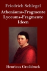 Athenaums-Fragmente / Lyceums-Fragmente / Ideen (Grossdruck) - Book