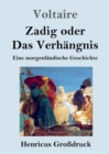 Zadig oder Das Verhangnis (Grossdruck) : Eine morgenlandische Geschichte - Book