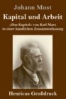 Kapital und Arbeit (Grossdruck) : Das Kapital von Karl Marx in einer handlichen Zusammenfassung - Book