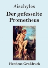 Der gefesselte Prometheus (Grossdruck) - Book