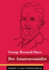 Der Amateursozialist : (Band 33, Klassiker in neuer Rechtschreibung) - Book