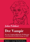 Der Vampir : Die erste Vampirerzahlung der Weltliteratur in der deutschen Erstubersetzung von 1819 (Band 46, Klassiker in neuer Rechtschreibung) - Book