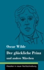 Der gluckliche Prinz und andere Marchen : (Band 89, Klassiker in neuer Rechtschreibung) - Book