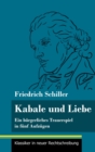 Kabale und Liebe : Ein burgerliches Trauerspiel in funf Aufzugen (Band 117, Klassiker in neuer Rechtschreibung) - Book