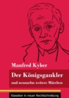 Der Konigsgaukler : und neunzehn weitere Marchen (Band 129, Klassiker in neuer Rechtschreibung) - Book