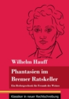 Fantasien im Bremer Ratskeller : Ein Herbstgeschenk fur Freunde des Weines (Band 148, Klassiker in neuer Rechtschreibung) - Book