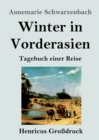 Winter in Vorderasien (Grossdruck) : Tagebuch einer Reise - Book