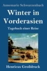 Winter in Vorderasien (Grossdruck) : Tagebuch einer Reise - Book